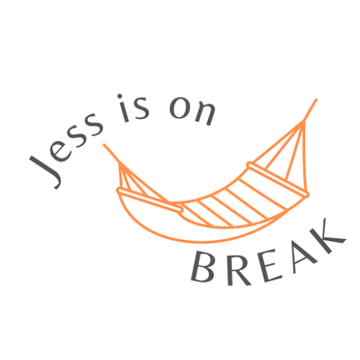Jess is on Break
